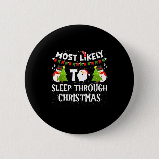 Most Likely To Sleep Through Christmas Family Matc Button (Vorderseite)