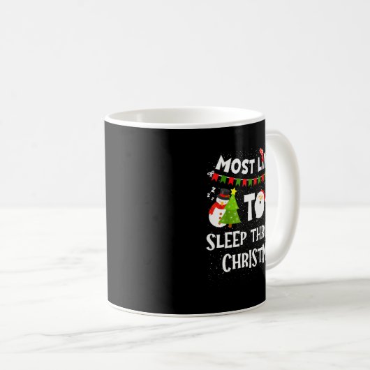 Most Likely To Sleep Through Christmas Family Matc Kaffeetasse (VorderseiteRechts)