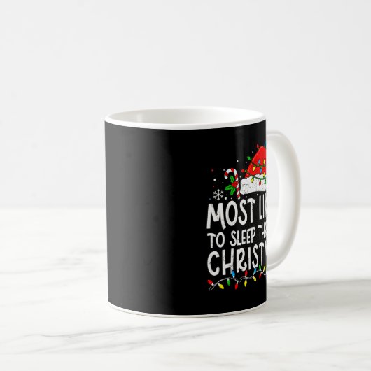 Most Likely To Sleep Through Christmas Matching Fa Kaffeetasse (VorderseiteRechts)