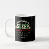 Most Likely To Sleep Under The Tree Cuz I'm A Gift Kaffeetasse (Links)