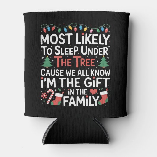 Most Likely To Sleep Under The Tree I'm The Gift Dosenkühler (Vorderseite)