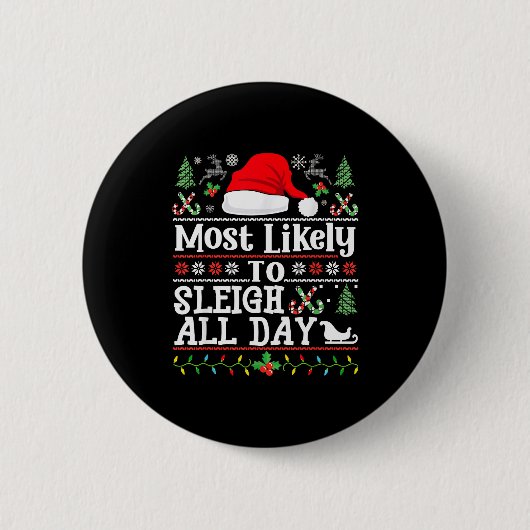 Most Likely To Sleigh All Day Funny Christmas For Button (Vorderseite)