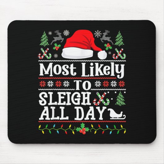 Most Likely To Sleigh All Day Funny Christmas For Mousepad (Vorne)