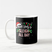 Most Likely To Sleigh All Day Funny Xmas  Kaffeetasse (Links)