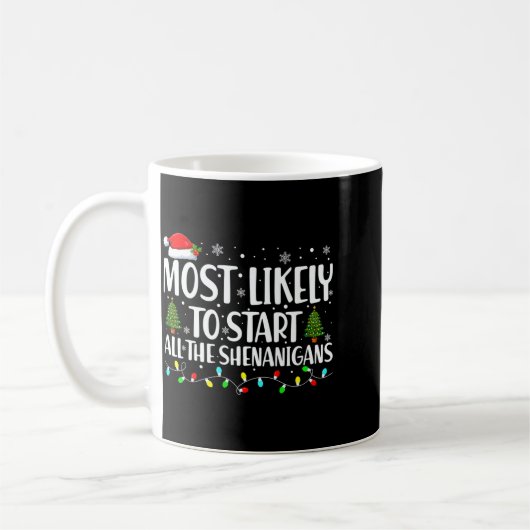 Most Likely To Start All The Shenanigans Christmas Kaffeetasse (Links)