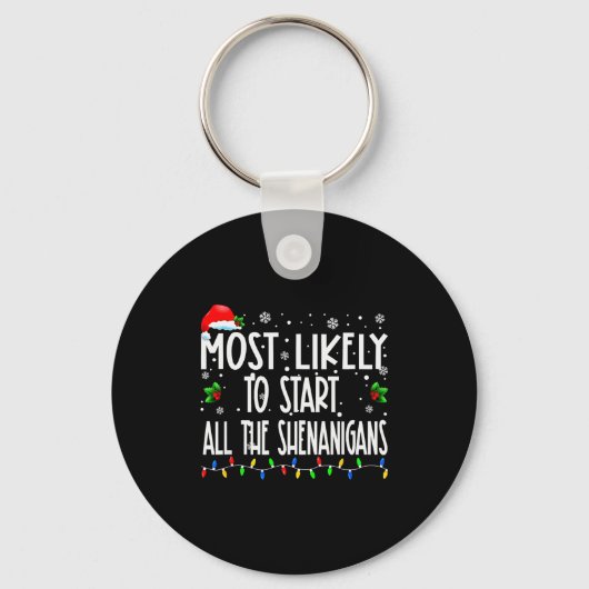 Most Likely To Start All The Shenanigans Christmas Schlüsselanhänger (Vorderseite)