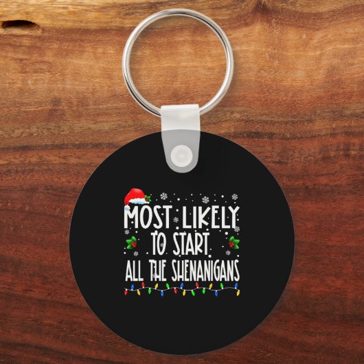 Most Likely To Start All The Shenanigans Christmas Schlüsselanhänger (Vorderseite)