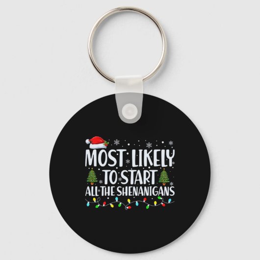 Most Likely To Start All The Shenanigans Christmas Schlüsselanhänger (Vorderseite)