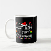 Most Likely To Start All The Shenanigans Family Ch Kaffeetasse (Links)