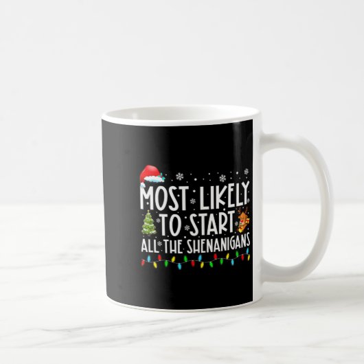 Most Likely To Start All The Shenanigans Most Like Kaffeetasse (Rechts)