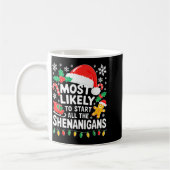 Most Likely To Start All The Shenanigans Shirt Chr Kaffeetasse (Links)