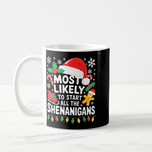 Most Likely To Start All The Shenanigans Shirt Chr Kaffeetasse (Links)