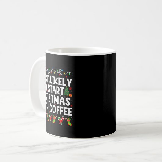 Most Likely To Start Christmas With Coffee Family  Kaffeetasse (Vorderseite Links)
