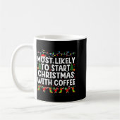 Most Likely To Start Christmas With Coffee Family Kaffeetasse (Links)