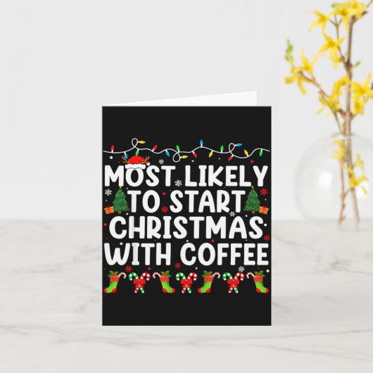Most Likely To Start Christmas With Coffee Family Karte (Gelbe Blume)