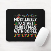 Most Likely To Start Christmas With Coffee Family Mousepad (Mit Mouse)