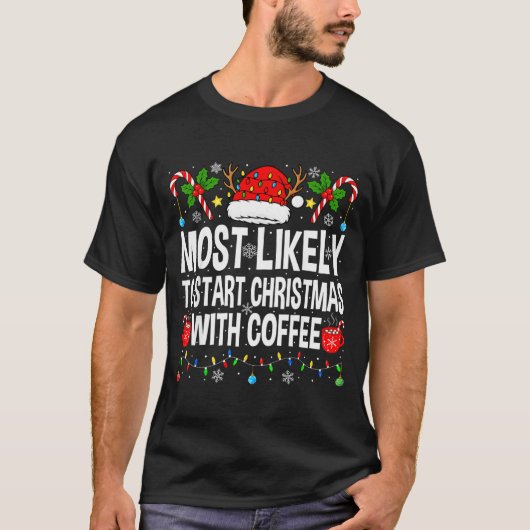 Most Likely To Start Christmas With Coffee Family  T-Shirt (Vorderseite)