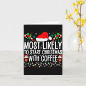 Most Likely To Start Christmas With Coffee Funny F Karte (Gelbe Blume)