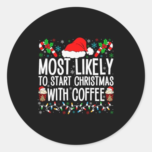 Most Likely To Start Christmas With Coffee Funny F Runder Aufkleber (Vorderseite)