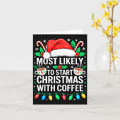 Most Likely To Start Christmas With Coffee Shirt F Karte (Gelbe Blume)