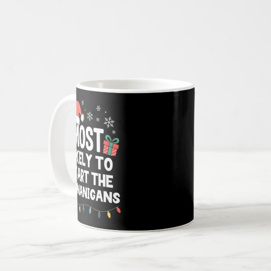 Most Likely To Start The Shenanigans Christmas Fun Kaffeetasse (Vorderseite Links)