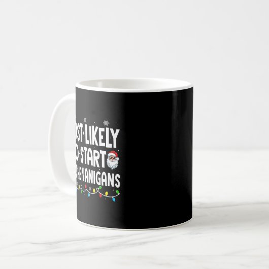 Most Likely To Start The Shenanigans Christmas Mat Kaffeetasse (Vorderseite Links)