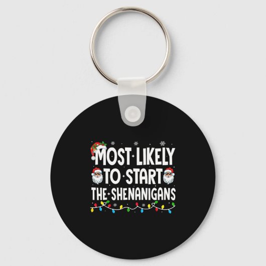 Most Likely To Start The Shenanigans Christmas Mat Schlüsselanhänger (Vorderseite)