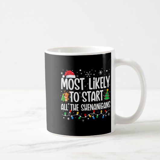 Most Likely To Start The Shenanigans Funny Family Kaffeetasse (Rechts)