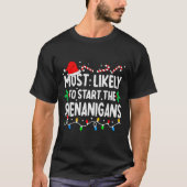 Most Likely To Start The Shenanigans Matching Chri T-Shirt (Vorderseite)