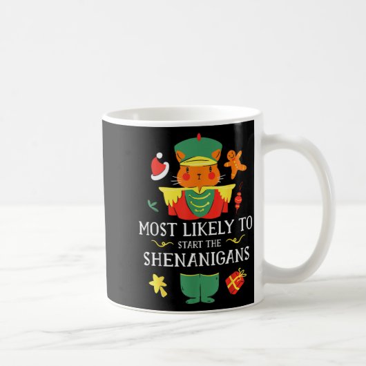 Most Likely To Start The Shenanigans Nutcracker Ch Kaffeetasse (Rechts)