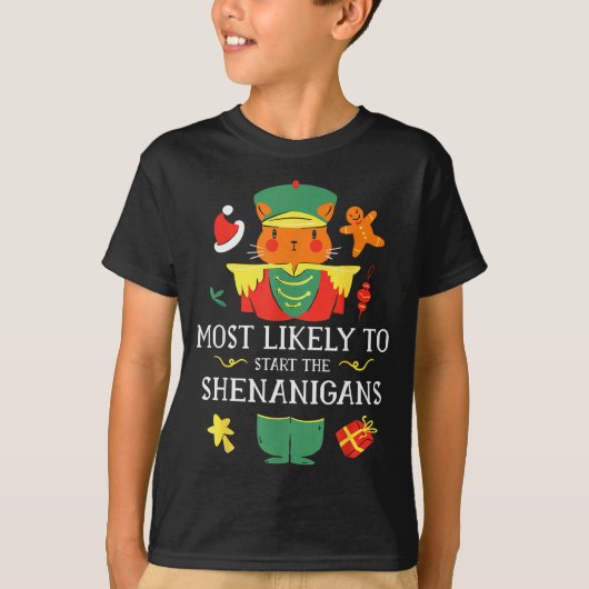 Most Likely To Start The Shenanigans Nutcracker Ch T-Shirt (Vorderseite)