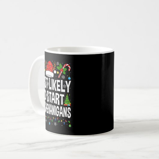 Most Likely To Start The Shenanigans Xmas Matching Kaffeetasse (Vorderseite Links)