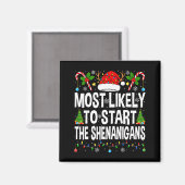Most Likely To Start The Shenanigans Xmas Matching Magnet (Vorderseite/Rückseite)