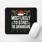 Most Likely To Start The Shenanigans Xmas Matching Mousepad (Mit Mouse)