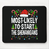 Most Likely To Start The Shenanigans Xmas Matching Mousepad (Vorne)