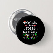 Most Likely To Steal Santa’s Sack Family Xmas Holi Button (Vorne & Hinten)