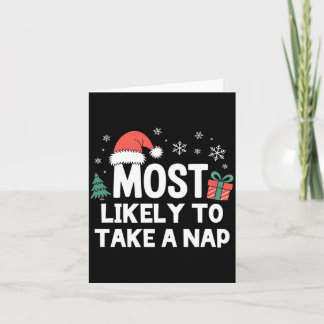 Most Likely To Take A Nap Christmas Funny Xmas Lon Karte