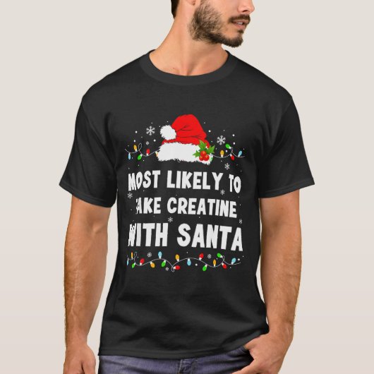 Most Likely To Take Creatine With Santa  T-Shirt (Vorderseite)