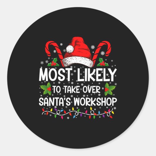 Most Likely To Take Over Santas Workshop Xmas  Runder Aufkleber (Vorderseite)