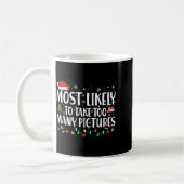 Most Likely To Take Too Many Ctures Christmas Kaffeetasse (Links)