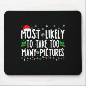 Most Likely To Take Too Many Pictures Fun Christma Mousepad (Vorne)