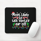 Most Likely To Talk Santa’s Ear Off Humor Lover Ch Mousepad (Mit Mouse)