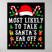 Most Likely To Talk Santa's Ear Off Christmas  Poster (Vorne)