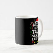 Most Likely To Talk Santa's Ear Off Christmas Sant Kaffeetasse (VorderseiteRechts)