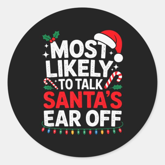 Most Likely To Talk Santa's Ear Off Christmas Sant Runder Aufkleber (Vorderseite)