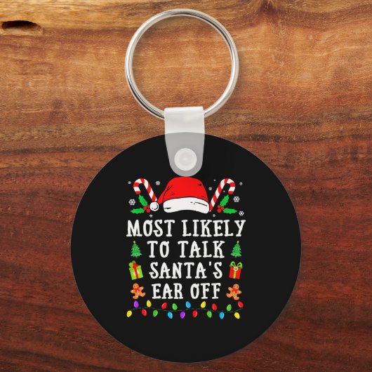 Most Likely To Talk Santa's Ear Off Christmas Schlüsselanhänger (Vorderseite)
