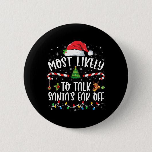 Most Likely To Talk Santa's Ear Off Family Christm Button (Vorderseite)