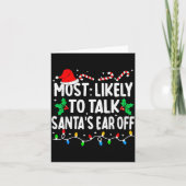 Most Likely To Talk Santa's Ear Off Funny Matching Karte (Vorderseite)