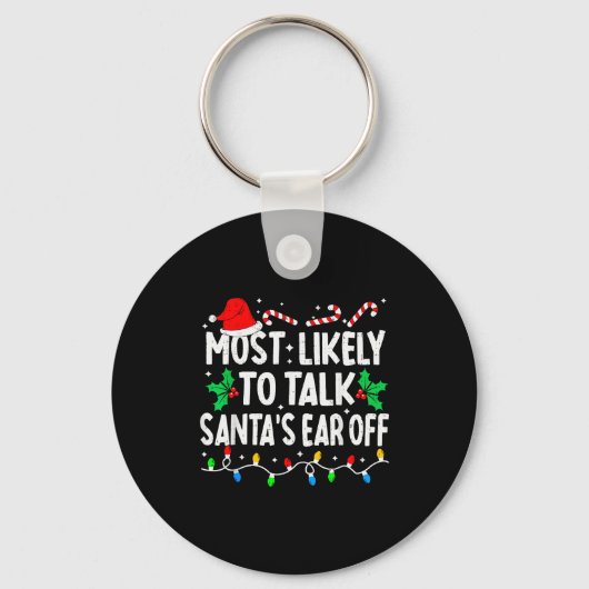 Most Likely To Talk Santa's Ear Off Funny Matching Schlüsselanhänger (Vorderseite)