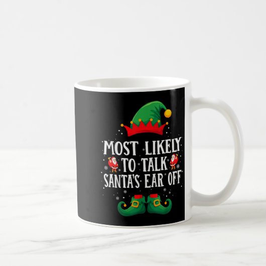 Most Likely To Talk Santa's Ear Off Matching Chris Kaffeetasse (Rechts)
